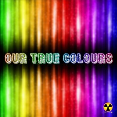 Our True Colours
