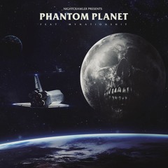 Phantom Planet (Feat. Mynationshit)