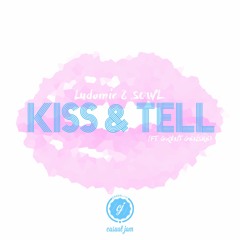 Ludomir & SOWL - Kiss And Tell (ft. Grant Genske)