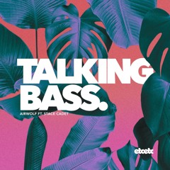 Airwolf feat. Stace Cadet - Talking Bass (Yasumo Remix) //OUT NOW ON BEATPORT\\