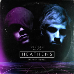 Twenty One Pilots - Heathens (MaTTsh Remix)FREE DOWNLOAD