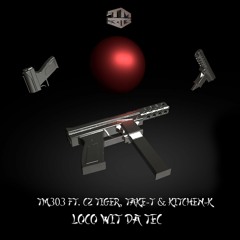 TM303 Ft. CZ Tiger, Take-T & Kitchen-K - Loco Wit Da Tec (Prod. By Roony)