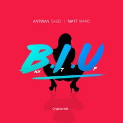 AntwanDago X MattWaro - B.I.U (Original Mix)