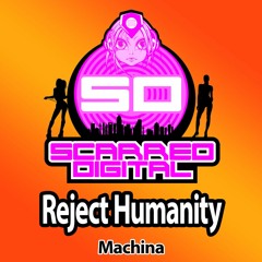 SD097: Machina - Reject Humanity. Released 14/09/2016