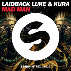 Laidback Luke & KURA - Mad Man (Preview)[OUT NOW]