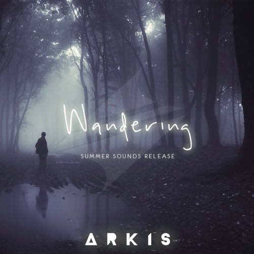 Stream Arkis - Wandering [Summer Sounds Release] by Summer Sounds ...