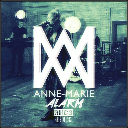 Stream Anne - Marie - Alarm (RHC3 Remix) by RHC3 | Listen online for free  on SoundCloud