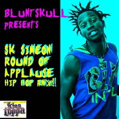 SK Simeon & King Toppa - Round Of Applause (Bluntskull Hip Hop Remix)