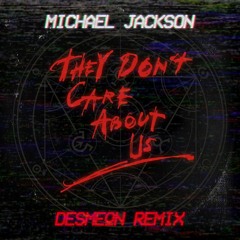 Michael Jackson - They Don't Care About Us (Desmeon Remix)