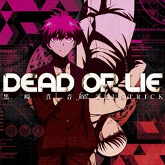 DEAD OR LIE (TV size)【yuutsuki】
