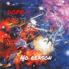 DOPE-1 - No Reason ft. Jojo Dinero & HYPE