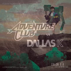 Adventure Club & DallasK VS Porter Robinson & Arty - Crash Lionhearted [Brian Obando Edit]