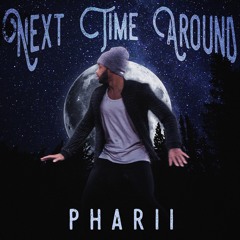 Next Time Around/I Am PhaRii
