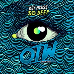 KeyNoise - So Deep [Preview] [Out September 26]