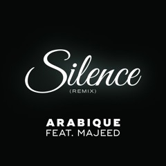 Silence - Arabique feat. Majeed (Remix)