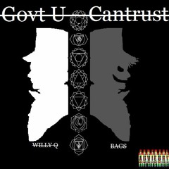 Government You Cantrust.  BAGSOFPRODUCE Feat. Willy Q