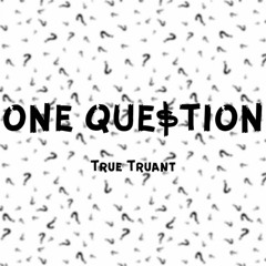 One Question - (prod by Yuc Beats)