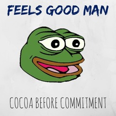 Feels Good Man - Cocoa Before Commitment [FREE DOWNLOAD]