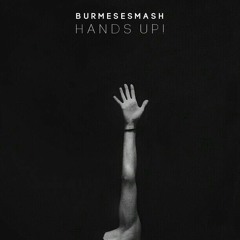 BurmeseSmash - HandsUp(Original Mix)
