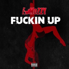 E Mozzy - Fuckin Up