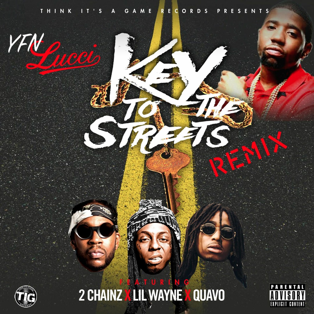 Stream Key To The Streets (Remix) (Ft. 2 Chainz, Lil Wayne