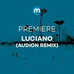 Premiere: Luciano 'The Great Amael' (Audion’s Backward Melody Remix)