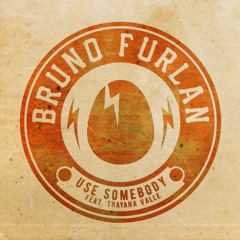 Bruno Furlan - "Use somebody (feat. Thayana Valle) [BIRDFEED EXCLUSIVE]