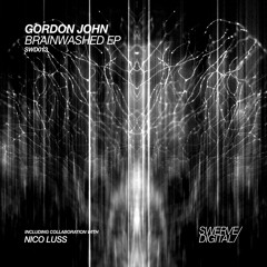 Gordon John - Brainwashed (Original Mix)