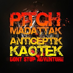 don't stop adventure PITCH vs ANTICEPTIK