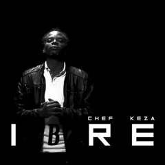 Libre_Chef Keza (prod by Dr NDZENG)
