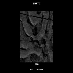 SHFTD Podcast #010 | Vito Lucente