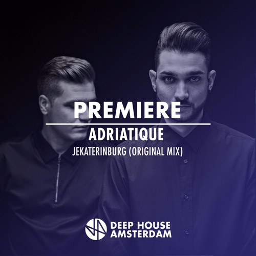 Premiere: Adriatique - Jekaterinburg (Original Mix)