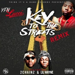 YFN Lucci x 2 Chainz x Lil Wayne  ~  Key To The Streets (Remix) (CLICK 'BUY' FOR FREE DOWNLOAD)