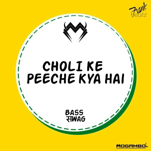 Choli (Wat'chu Got) - Mogambo Remix
