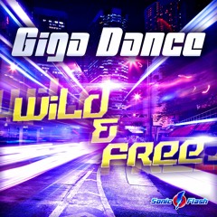 Giga Dance - Wild & Free (Imprezive meets Pink Planet Remix)