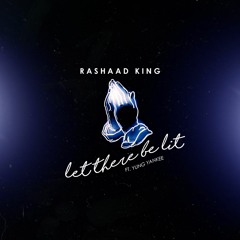 Rashaad King - Let There Be Lit ft. Yung Yankee