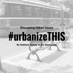 1 - Welcome to #urbanizeTHIS!