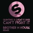 Can't Fight It - ( Brother N House Remix )