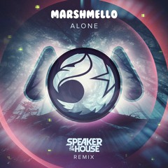 marshmello - Alone (Speaker of the House Remix)