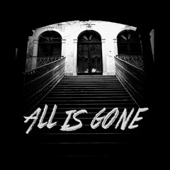 All Is Gone