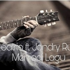 Rio Satrio Ft. Jondry Rusadi - Menjadi Lagu