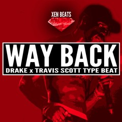 Way Back | Drake x Travis Scott Type Beat