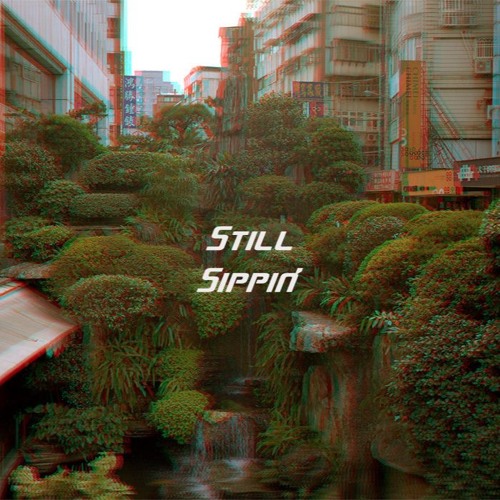 Still Sippin' (prod.Nat Moody)