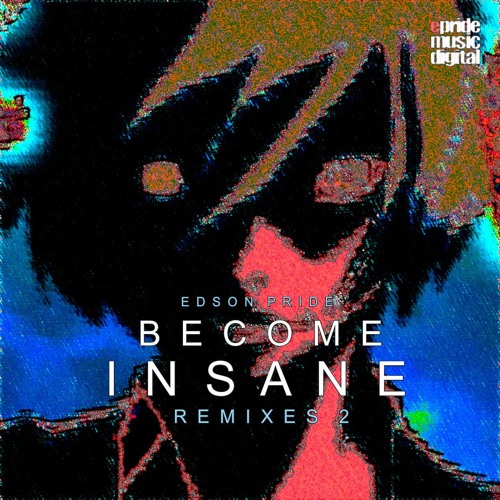 Edson Pride - Become Insane (Mauro Mozart Babylon Mix)