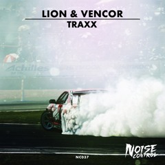 Lion & VENCOR - Traxx (Original Mix) OUT NOW!