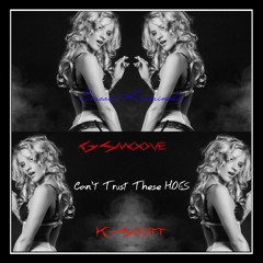 "Can't Trust These Hoes" G Smoove Ft K-Scott