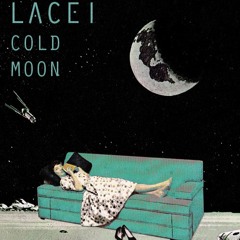 LACEI - Cold Moon