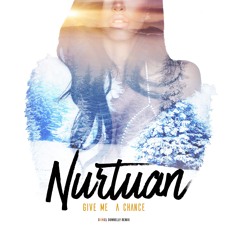 Nurtuan - Give Me a Chance (Daniel Donnelly Remix)