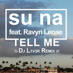 su na - Tell Me feat. Ravyn Lenae (DJ L1V3R Remix)