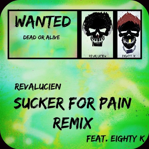 Sucker for Pain (Remix) Feat. EIGHTY K